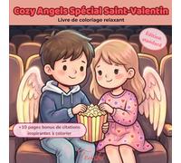 Cozy Angels - Spécial Saint-Valentin: Livre de coloriage d’anges mignons et apaisants pour l’amour, la détente et la créativité (Cozy Angels Livres de Coloriage)