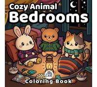 Cozy Animal Bedrooms Coloring Book for Adults: 50 Chibi Scenes | Stress-Relieving Kawaii Interior Illustrations for Relaxation and Mindfulness | ... Lifestyle Coloring Series for Introverts)