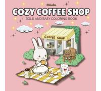 Cozy Animal Coffee Shop Coloring Book: A Relaxing Collection of Adorable Animal Café Scenes to Color and Enjoy Bold and Easy for Kids and Adults
