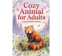 Cozy Animal Coloring Book for Adults: 25 Relaxing Wildlife Scenes to Color and Unwind