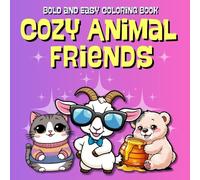 Cozy Animal Friends: Bold and Easy Coloring Book for Adults and Kids with Simple and Cute Designs