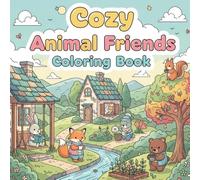 Cozy Animal Friends Coloring Book: A Coloring Book for Calm and Joy | 8.5x8.5 60 Pages | Bold & Easy Designs for Stress Relief | Cute Woodland Creatures, Forest Animals & Pets for Relaxation