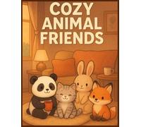 Cozy Animal friends: el libro para colorear mas adorable del año: para adultos y adolescentes relájate con tus amigos peludos y vive tu momento