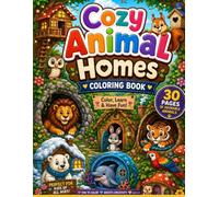 Cozy Animal Homes Coloring Book: Cute woodland animals in magical homes.