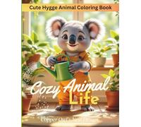 Cozy Animal Life: A Cute Hygge Animal Coloring Book (Cozy Animal Coloring Collection: Cute Hygge Animal Coloring Books by Copper Owl’s Nest Design)
