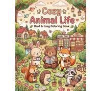 Cozy Animal Life: Bold & Easy Coloring Book for Adults & Teens (Cozy Animal Collection)