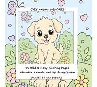 Cozy Animal Memories: 45 Bold & Easy Coloring Pages: Adorable Animals and Uplifting Quotes