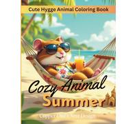 Cozy Animal Summer - A Cute Hygge Animal Coloring Book (Cozy Animal Coloring Collection: Cute Hygge Animal Coloring Books by Copper Owl’s Nest Design)