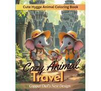 Cozy Animal Travel - A Cute Hygge Animal Coloring Book (Cozy Animal Coloring Collection: Cute Hygge Animal Coloring Books by Copper Owl’s Nest Design)