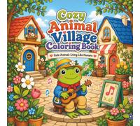 Cozy Animal Village Coloring Book: Cute Animals Living Like Humans, 40 Coloring Pages, 40 Human Professions.
