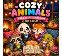 Cozy Animals: Bold & Easy Coloring Book for Adults: 25 Cute & Cozy Animal Designs with Bold Lines, Large Spaces and Relaxing Coloring Pages