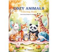 Cozy Animals Coloring Book: Cute & Easy Designs for Relaxation: A Hygge Coloring Journey with Cow, Fox, Bunny, Panda, Whale, and More!