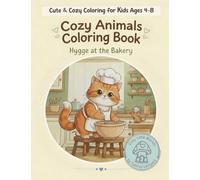Cozy Animals Coloring Book: Hygge at the Bakery: 1 (Cozy Little Worlds)