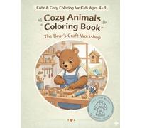 Cozy Animals Coloring Book: The Bear’s Woodworking Workshop (Cozy Little Worlds)