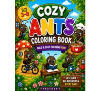 Cozy Ants Coloring Book: Cute Cozy Everyday Activity Coloring Pages for Kids Ages 3-8 Featuring Adorable Ants Cooking, Gardening, Studying, Playing and More (Little Lines Coloring)