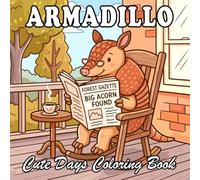 Cozy Armadillo Coloring Book: Cute Anthropomorphic Armadillo Home Life for Kids and Adults