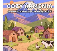 Cozy Armenia Coloring Book: A Gentle Coloring Adventure Through Landscapes with Mountains, Old Churches, and Sweet Little Animals for Kids and Adults: ... - perfect for all ages to relax and color