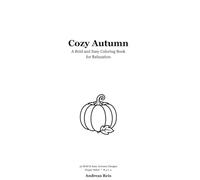 Cozy Autumn: A Bold and Easy Coloring Book - 50 Simple Fall Designs for Relaxation