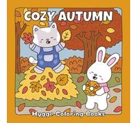 Cozy Autumn: A Hygge Coloring Book of Fuzzy Animals, Fall Magic, and Thanksgiving Joy (Cozy Spaces Coloring)