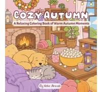 Cozy Autumn: A Relaxing Coloring Book of Warm Autumn Moments