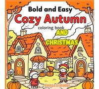Cozy Autumn and Christmas: Bold and Easy Coloring Book ("Mindful Moments", A Relax & Focus Colletion.)
