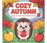 Cozy Autumn Animals Coloring Book for Kids Ages 4-8: 64 Cute Hedgehog, Owl, Squirrel and Pumpkin Designs for Easy Coloring Fun