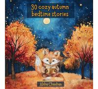 Cozy autumn bedtime stories: 30 simple short stories for toddlers
