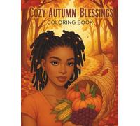 Cozy Autumn Blessings Coloring Book for Black Women And Young Adults: Relaxing Fall Scenes and Stylish African American Girls Coloring Book for Stress Relief and Relaxation