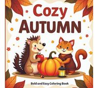 Cozy Autumn Bold and Easy Coloring Book: 57 Cozy Fall Designs with Pumpkins, Leaves, and Cute Animals - Simple and Fun Coloring for Kids and Teens