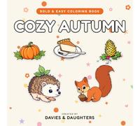 Cozy Autumn: Bold and Easy Coloring Book for Adults: 50 Simple and Relaxing Designs of Pumpkins, Falling Leaves, Warm Sweaters and Harvest Moments for Stress Relief (Gentle Lines)