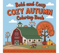 Cozy Autumn: Bold and Easy Forest Animals, Nature Scenes, Happy Kids, Creative Fun, Imagination, Mindfulness, Simple Designs Coloring Book For Kids