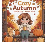 Cozy Autumn Bold & Easy Coloring Book: 50 Simple and Cute Autumn Designs for Relaxation, Stress Relief, and Creative Fun