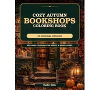 Cozy Autumn Bookshops: Coloring Book - 50 Original Designs - Relaxing Coloring for Adults & Book Lovers