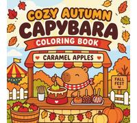 Cozy Autumn Capybara Coloring Book: Cute and Kawaii Fall Coloring Book for Adults and Teens (Cozy Capybara)