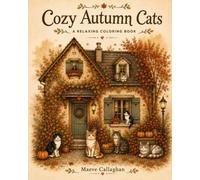 Cozy Autumn Cats: A Relaxing Coloring Book