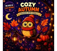 Cozy Autumn Coloring Book: Big Bold & Easy Designs for Adults and Teens | 25 Cute Cozy Fall Illustrations for Relaxation and Stress Relief