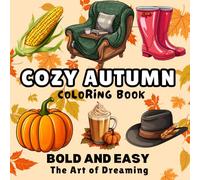 Cozy Autumn Coloring Book: Bold and Easy (The Art of Dreaming)