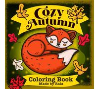 Cozy Autumn Coloring Book for Adults and Teens: 50 Bold and Easy Designs for Stress Relief Featuring Comfy Clothes, Cute Animals, Simple and Big Objects, Tasty Food and Many More