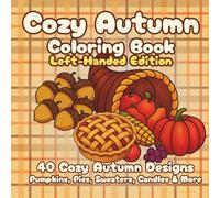 Cozy Autumn Coloring Book Left-Handed Edition: Chunky & Cute Fall Objects - Pumpkins, Pies, Sweaters, Candles, and Cozy Things to Color