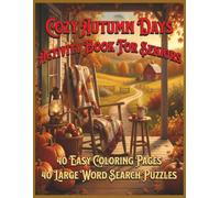 Cozy Autumn Days Activity Book For Seniors: 40 Easy Coloring Pages 40 Large Print Word Search Puzzles