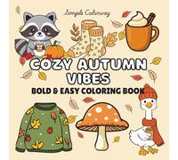 Cozy Autumn Days: Bold & Easy Coloring Book for Adults & Teens - Featuring Fall, Thanksgiving, and Harvest Designs | Simple, Cute Illustrations for ... Cozy Seasons (Simple & Bold Coloring Books)