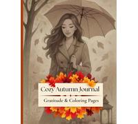 Cozy Autumn Gratitude Journal: A Fall-Inspired Guided Prompts and Coloring Pages for Adults