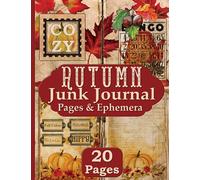 Cozy Autumn Junk Journal Pages & Ephemera: Kit Includes 21 Earthy Fall Forest Papers For Scrapbooking And Collage