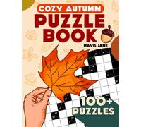 Cozy Autumn Puzzle Book For Adults: Collection of Word Search, Crossword, Sudoku, and More Exciting Puzzles for Adults to Have Fun, Relax, and Reduce Stress