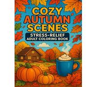 Cozy Autumn Scenes: Stress-Relief Adult Coloring Book