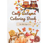 Cozy Autumn Season Bold and Easy Coloring Book for Kids Ages 2-5 - 50 Fun and Simple Fall Pages with Pumpkins, Leaves, and Seasonal Designs for Little Kids