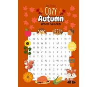 Cozy Autumn Word Search: 50 Fun And Relaxing Fall Themed Puzzles With Coloring Elements For Kids