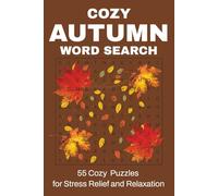 Cozy Autumn Word Search for Adults: 55 Cozy Puzzles for Stress Relief and Relaxation: Relax Your Mind with Easy Fall-Themed Word Searches - A ... Collection for Adults, Teens, and Seniors