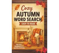 Cozy Autumn Word Search for Adults: Easy-to-Read Print Word Puzzles for Fall Tranquility and Relaxation (Word Find Books For Adults)