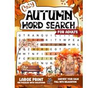 Cozy Autumn Word Search for Adults: Large Print Cozy season Words Mindful Fun, and Seasonal Stress Relief (Harvest Your Calm, Fall Into Relaxation)